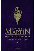 Saga Cançó de gel i foc, Libro IV: Festí de corbs, de George R. R. Martin; Saga Cançó de gel i foc, Libro V: Dansa amb dracs, de George R. R. Martin