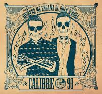 Calibre 91 lanza edición física de Siempre me engaña el rock'n'roll