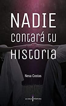 OPINIÓN DE NADIE CONTARÁ TU HISTORIA DE NESA COSTAS