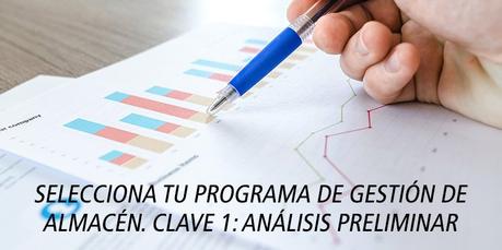 SELECCIONA TU PROGRAMA DE GESTIÓN DE ALMACÉN. CLAVE 1 ANÁLISIS DEL ALMACÉN