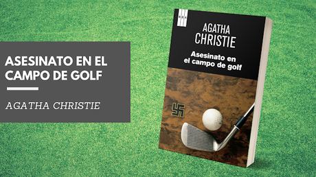 Reseña: Asesinato en el campo de golf - Agatha Christie