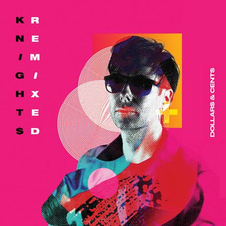 KNIGHT$ - DOLLARS & CENTS REMIXED