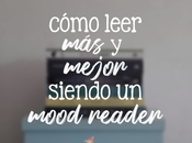 Cómo leer mejor siendo mood reader