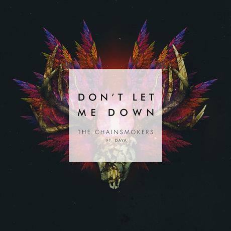 The Chainsmokers – Don’t Let Me Down