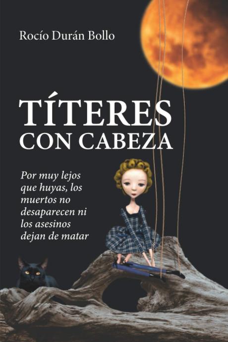 Títeres con cabeza, de Rocío Durán Bollo Títeres con cabeza, de Rocío Durán Bollo