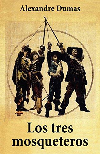 Los tres mosqueteros de Alexandre Dumas