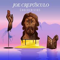 Joe Crepúsculo estrena Chococristos