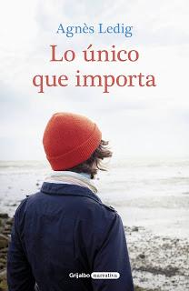 Reseña | Lo único que importa ~ Agnès Ledig Reseña | Lo único que importa ~ Agnès Ledig
