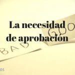 LA NECESIDAD DE APROBACIÓN