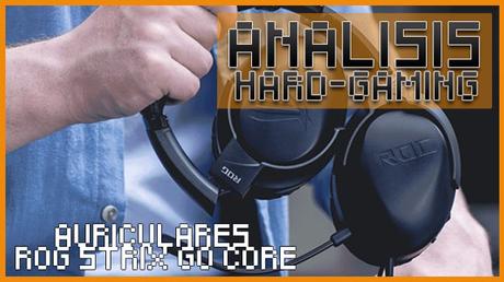ANĂLISIS GAMING: Auriculares ROG Strix Go Core
