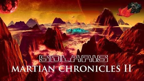Solaris - Mársbeli Krónikák II (The Martian Chronicles II) (2014) Solaris - Mársbeli Krónikák II (The Martian Chronicles II) (2014)