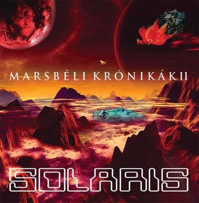 Solaris - Mársbeli Krónikák II (The Martian Chronicles II) (2014) Solaris - Mársbeli Krónikák II (The Martian Chronicles II) (2014)