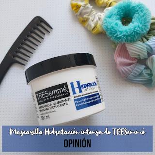 PRUEBO y TE CUENTO: Mascarilla Hidratación Intensa de TRESemmé