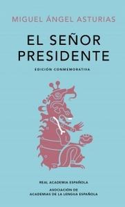 “El Señor Presidente. Edición conmemorativa”, de Miguel Ángel Asturias