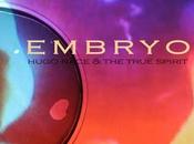 Hugo Race True Spirit "Embryo"