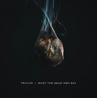 TRIVIUM - What the Dead Men Say (2020)