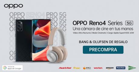 La serie OPPO Reno4 llega a España con unos auriculares Bang & Olufsen de regalo