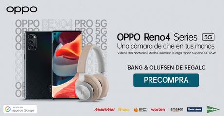 La serie OPPO Reno4 llega a España con unos auriculares Bang & Olufsen de regalo La serie OPPO Reno4 llega a España con unos auriculares Bang & Olufsen de regalo