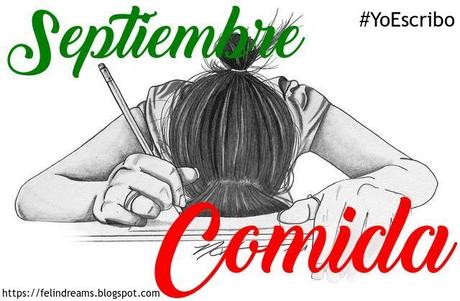 (Recopilación) #YoEscriboSeptiembreBFD - Comida by Varias Autoras