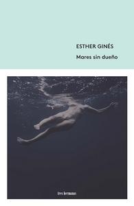 “Mares sin dueño”, de Esther Ginés
