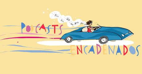 Podcasts encadenados Podcasts encadenados