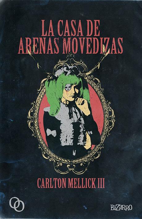 “LA CASA DE ARENAS MOVEDIZAS” de Carlton Mellick III “LA CASA DE ARENAS MOVEDIZAS” de Carlton Mellick III