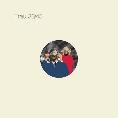 [Disco] Trau - 33/45 (2020)