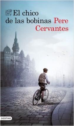 EL CHICO DE LAS BOBINAS - PERE CERVANTES EL CHICO DE LAS BOBINAS - PERE CERVANTES