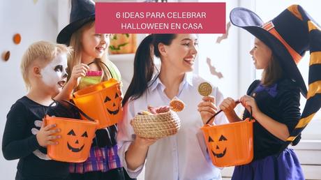 6 Ideas Para Celebrar Halloween En Casa Durante La Pandemia