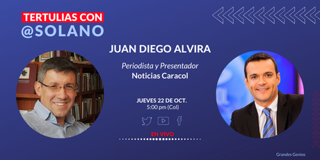 Juan Diego Alvira en #TertuliasConSolano