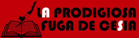 LA PRODIGIOSA FUGA DE CESIA