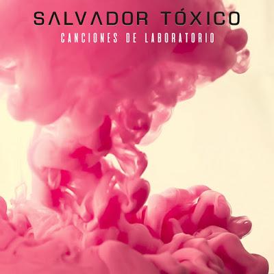 [Disco] Salvador Tóxico - Canciones De Laboratorio (2020)
