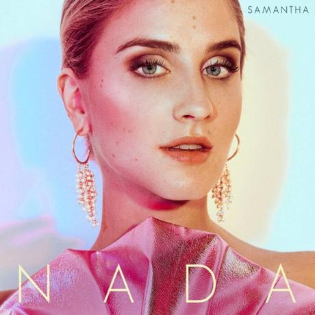 Samantha anuncia el contenido de su primer EP, ‘Nada’ Nada