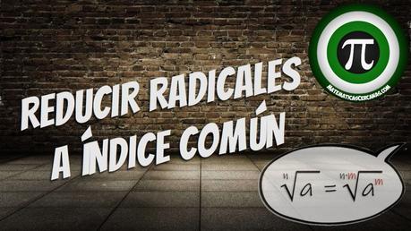 Reducir radicales a índice común