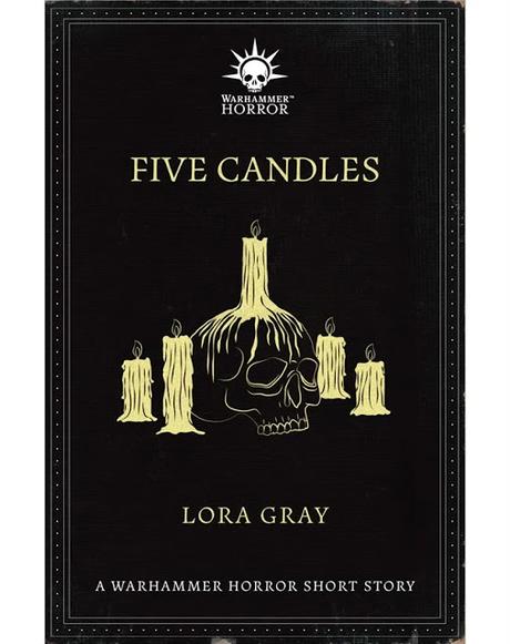 Semana de Warhammer Horror en BL. Primera entrega: Five Candles de Lora Gray