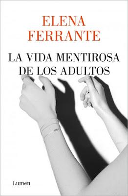 La vida mentirosa de los adultos. Elena Ferrante.