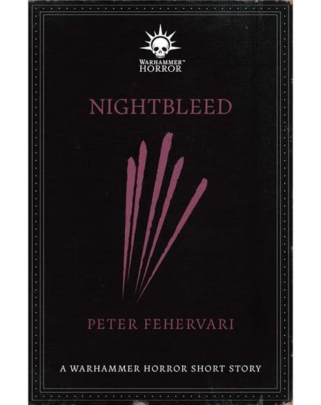 Semana de Warhammer Horror en BL. Segunda entrega: Nightbleed, de Peter Fehervar