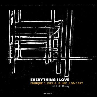 ENRIQUE OLIVER & JAUME LLOMBART: Everything I Love