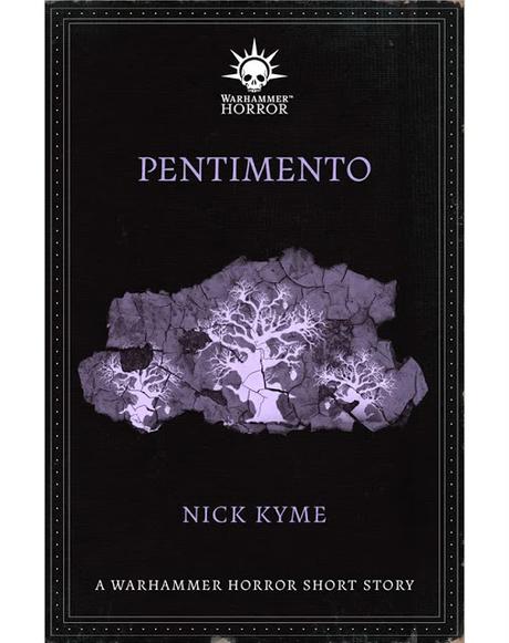Semana de Warhammer Horror en BL. Cuarta entrega: Pentimento, de Nick Kyme