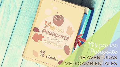 Recurso Imprimible: Mi primer pasaporte de aventuras medioambientales | Otoño