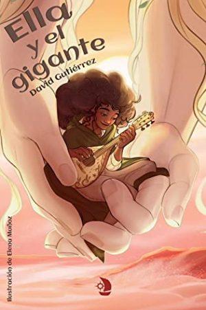 David Gutiérrez: Ella y el gigante David Gutiérrez: Ella y el gigante