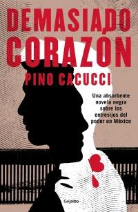 Una absorbente novela negra sobre los entresijos del poder en México