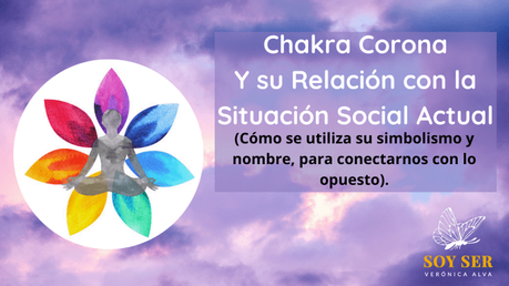 CHAKRA CORONA y su relación con la Situación Social Actual