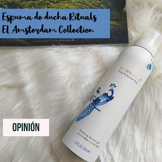 Amsterdam Collection, de Rituals: Pruebo su espuma de ducha Amsterdam Collection, de Rituals: Pruebo su espuma de ducha