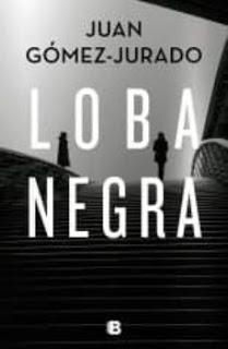 LOBA NEGRA...........................................JUAN GÓMEZ -JURADO