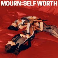 Mourn estrena Self Worth
