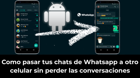 Como pasar tus chats de Whatsapp a otro celular sin perder las conversaciones