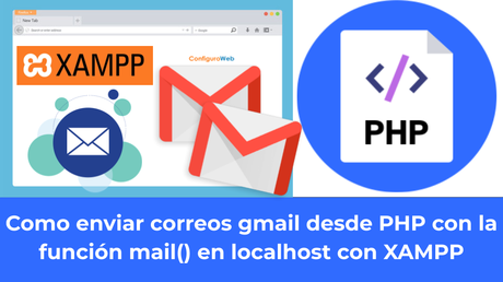 Como enviar correos gmail desde PHP con la función mail() en localhost con XAMPP