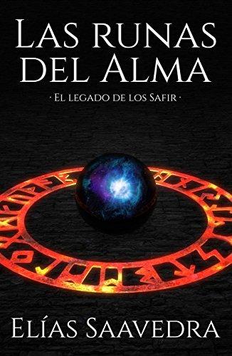 Las Runas del Alma: El Legado de los Safir – Elías Saavedra