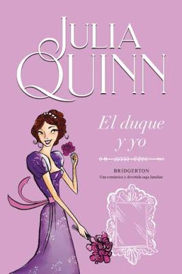 Reseña: El duque y yo de Julia Quinn Reseña: El duque y yo de Julia Quinn